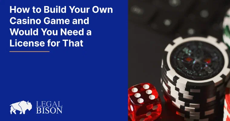 How to Build Your Own Casino Game and Would You Need a License for That image