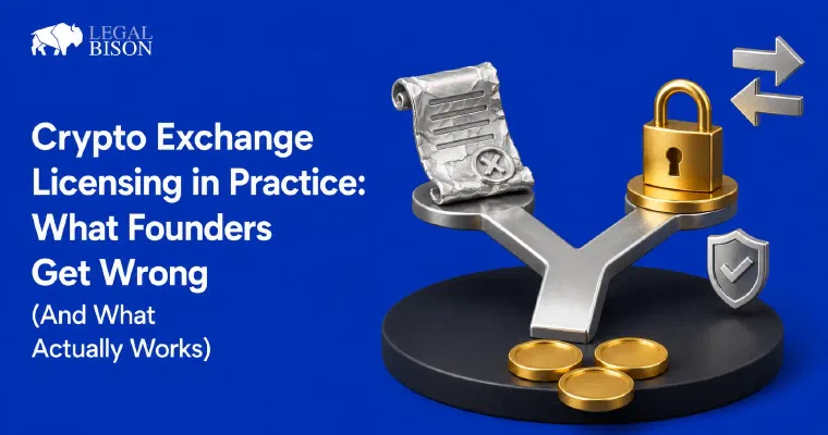 Crypto Exchange Licensing in Practice: What Founders Get Wrong (And What Actually Works) image