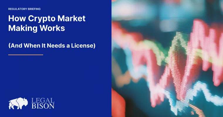 How Crypto Market Making Works (And When It Needs a License)