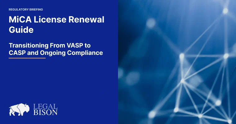 MiCA License Renewal Guide How to Transition From VASP to CASP and Ongoing Compliance