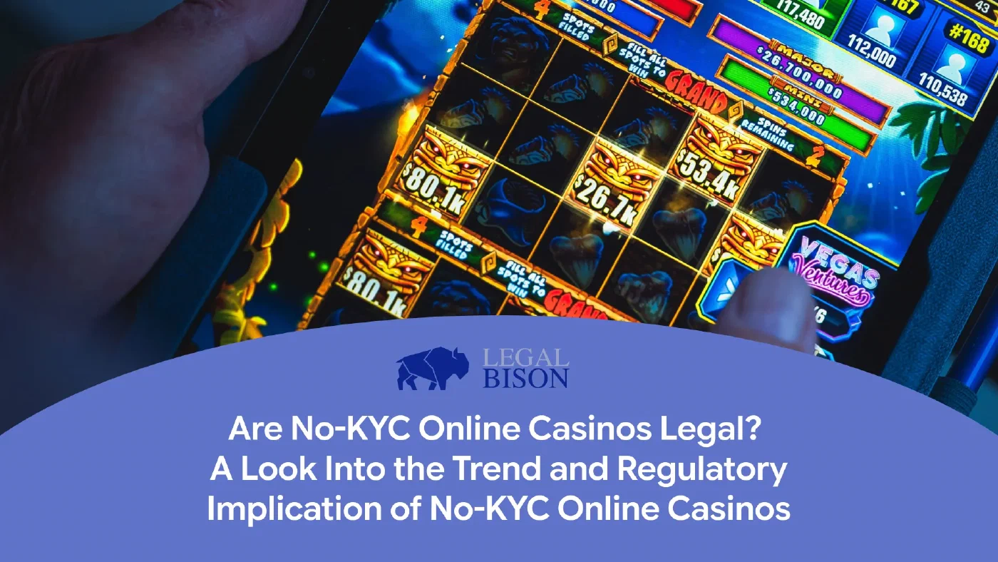 Are No-KYC Online Casinos Legal? A Look Into the Trend and Regulatory Implication of No-KYC Online Casinos image