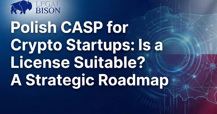 Polish CASP for Crypto Startups: Is a License Suitable? A Strategic Roadmap image